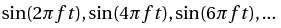 sin(2¶ft), sin(4¶ft), sin(6¶ft)